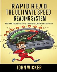 Rapid Read: The Ultimate Speed Reading System: Master Any Book in Minutes: Boost Comprehension, Memory, and Productivity